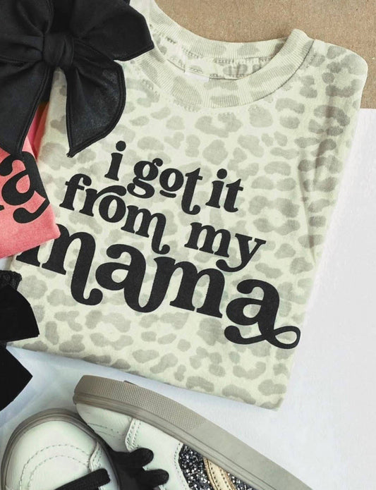 Got it from my mama tee - leopard