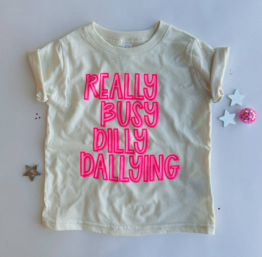 Busy dilly dallying tee 